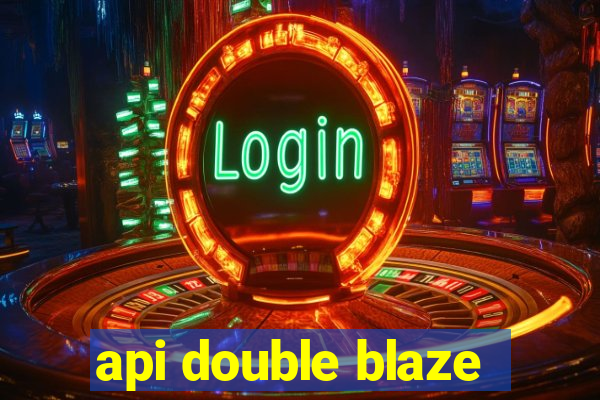 api double blaze